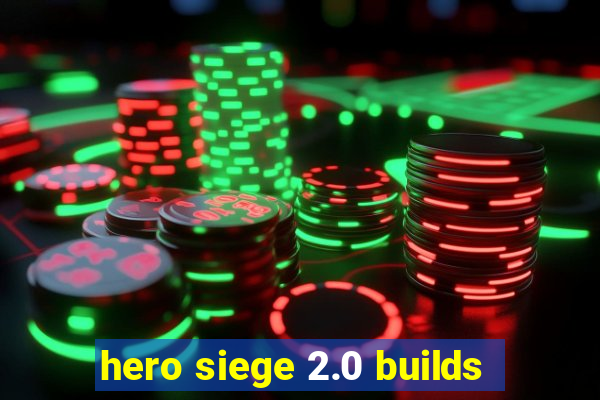 hero siege 2.0 builds